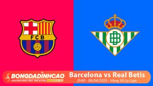 Soi kèo bóng đá Barca vs Real Betis 2h ngày 6/4
